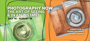 PHOTOGRAPHY NOW–THE ART OF SEEING & IN AN INSTANT exhibitions open Friday, July 14 with reception, 5-8 pm