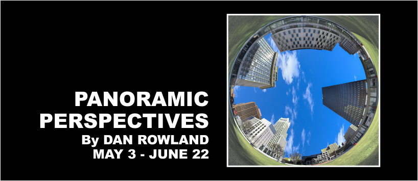 Panoramic Perspectives by Dan Rowlan