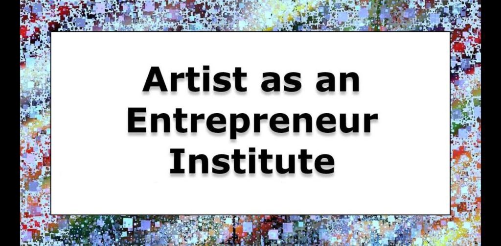 Artist as an Entrepreneur Institute